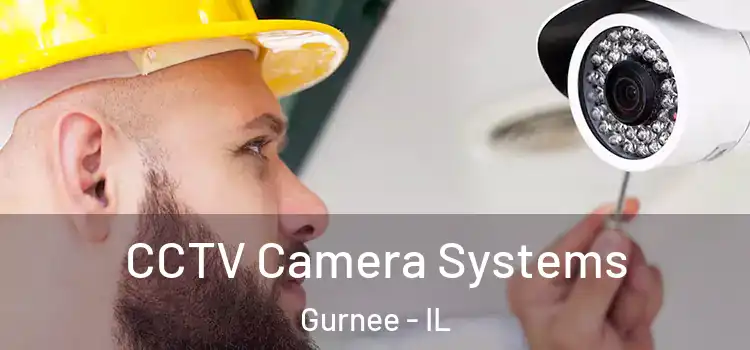 CCTV Camera Systems Gurnee - IL