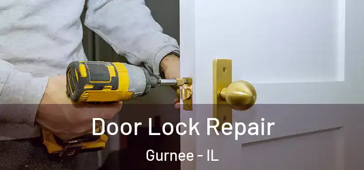 Door Lock Repair Gurnee - IL